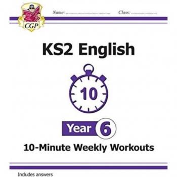 KS2 Year 6 English 10Minute Weekly Workouts by CGP Books