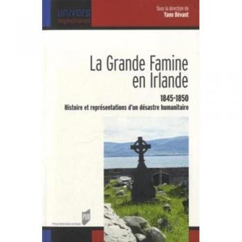 La grande famine en Irlande : Histoire et représentation d'un désastre humanitaire collectif