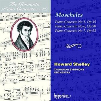 Ignaz Moscheles: Meisterwerke des romantischen Klavierkonzerts Vol.32