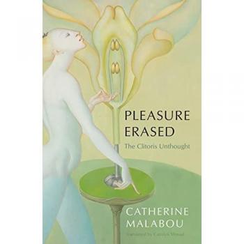 Pleasure Erased : The Clitoris Unthought