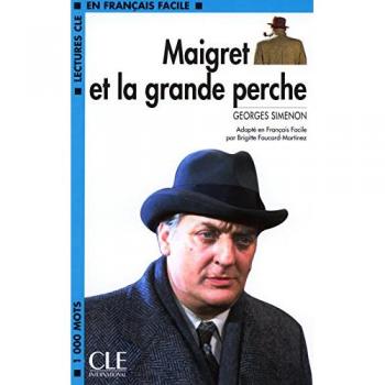 Lectures Cle En Francais FacileMaigret et la Grande perche (Lectures Cle En Francais Facile: Niveau 2)