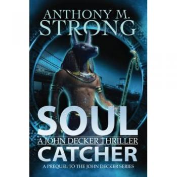 Soul Catcher: John Decker Supernatural Thriller Band 3