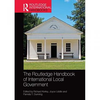 The Routledge Handbook of International Local Government (Routledge International Handbooks)