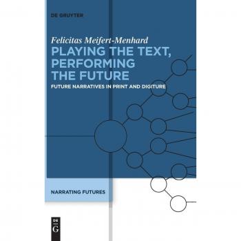 Playing the Text Performing the Future