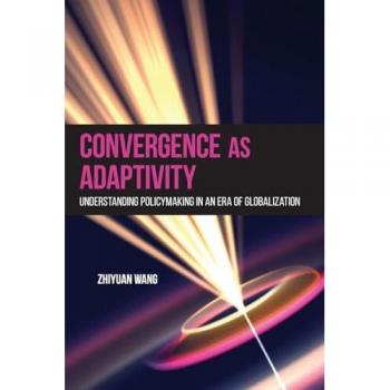Convergence as Adaptivity: Understanding Policymaking in an Era of Globalization