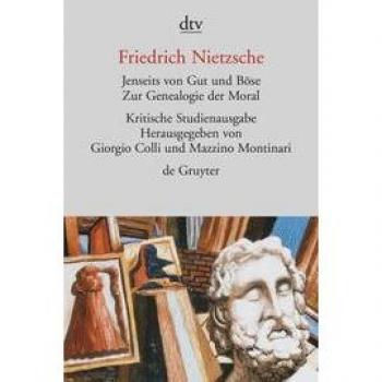 Jenseits von Gut und Böse. Zur Genealogie der Moral. Herausgegeben von G. Colli und M. Montinari.