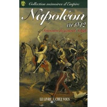Napoléon en 1812 : mémoires historiques et militaires sur la campagne de Russie