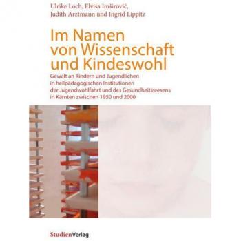 Loch:Im Namen von Wissenschaft und Kind, Fachbücher von Ulrike Loch, Ingrid Lippitz, Elvisa Imsirovic, Judith Arztmann