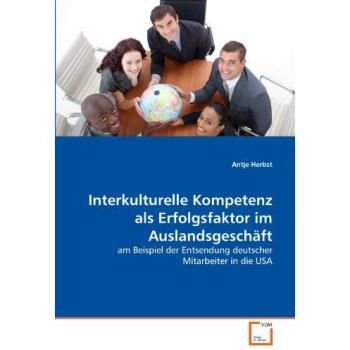Interkulturelle Kompetenz als Erfolgsfaktor im Auslandsgeschäft