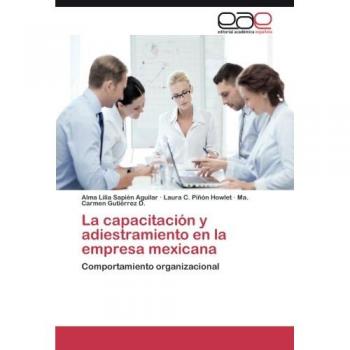 La capacitación y adiestramiento en la empresa mexicana: Comportamiento organizacional