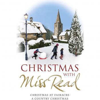 Christmas With Miss Read: Christmas At Fairacre, A Country Christmas
