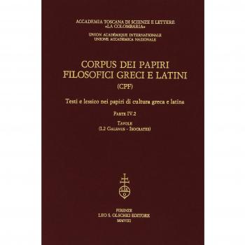 Corpus dei papiri filosofici greci e latini. Testi e lessico nei papiri di cultura greca e latina. Vol. 42: Galenus-Isocrates.