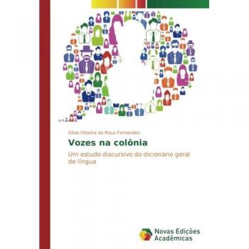 Vozes na colônia: Um estudo discursivo do dicionário geral de língua​