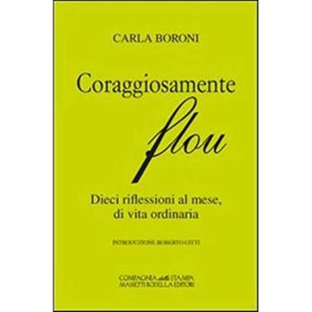 Coraggiosamente flou. Dieci riflessioni al mese, di vita ordinaria
