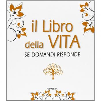 Il libro della vita. Se domandi risponde