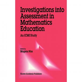 Investigations into Assessment in Mathematics Education: An ICMI Study