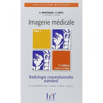 Imagerie médicale : Tome 1, Radiologie conventionnelle standard