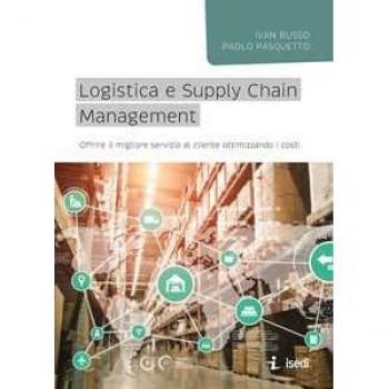 Logistica e Supply Chain management. Offrire il migliore servizio... Ivan Russo