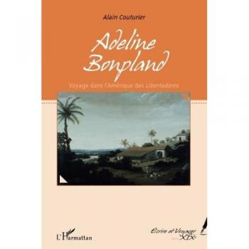 Adeline Bonpland, voyage dans l'Amérique des Libertadores