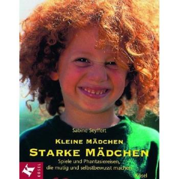Kleine Ma¨dchen, starke Ma¨dchen | Sabine Seyffert