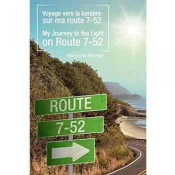 Voyage Vers La Lumière Sur Ma Route 7-52/My Journey to the Light on Route 7-52