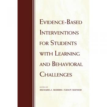 Evidence-Based Interventions for Students with Learning and Behavioral Challenges