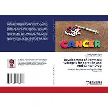 Development of Polymeric Hydrogels for Sorption and Anti-Cancer Drug: Hydrogels: Drug Release and Toxic Metal Ion Remediation