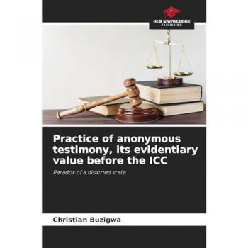 Buzigwa, Christian: Practice of anonymous testimony, its evidentiary value before the ICC