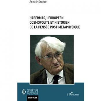 Habermas, l'Européen cosmopolite et historien de la pensée post-métaphysique