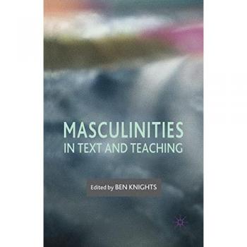 Masculinities in Text and Teaching, Fachbücher von B. Knights