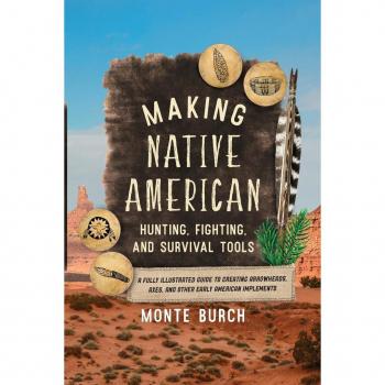 Making Native American Hunting Fighting and Survival Tools