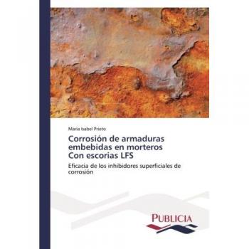 Prieto, María Isabel: Corrosión de armaduras embebidas en morteros  Con escorias LFS
