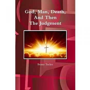 God, Man, Death And Then The Judgment