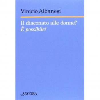 Il diaconato alle donne? È possibile!