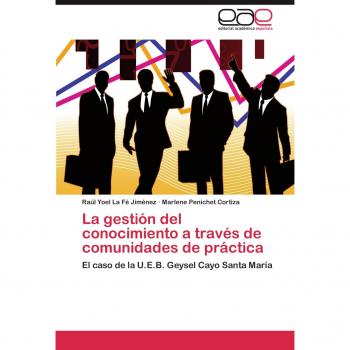 La gestión del conocimiento a través de comunidades de práctica: El caso de la U.E.B. Geysel Cayo Santa María