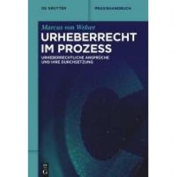 Welser, Marcus: Urheberrecht im Prozess