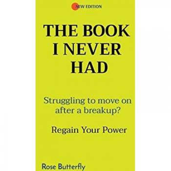 Butterfly, Rose: THE BOOK  I NEVER  HAD