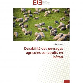 Durabilité des ouvrages agricoles construits en béton (Omn.Univ.Europ.)