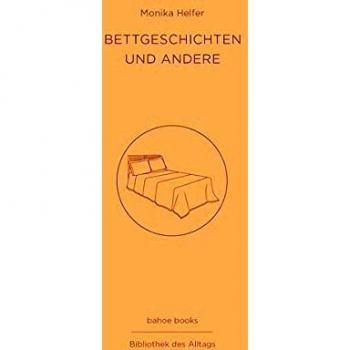Monika Helfer Bettgeschichten Und Andere: Bibliothek Des Alltags, Band 1