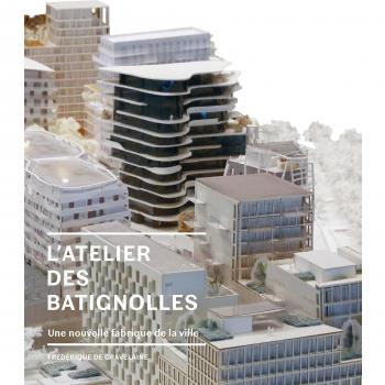 Gravelaine, Frédérique de L'Atelier Des Batignolles : Une Nouvelle Fabrique De La Ville