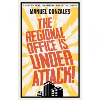 The Regional Office is Under Attack!-Manuel Gonzales
