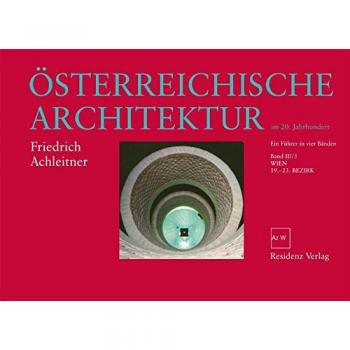 Österreichische Architektur im 20. Jahrhundert Bd. 3/3: Wien 19.-23. Bezirk