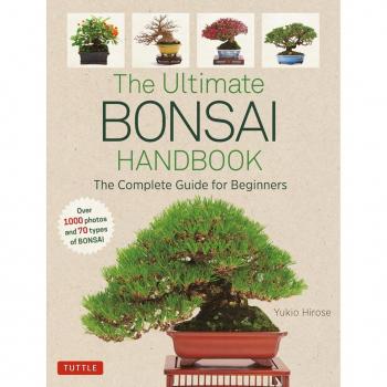 Yukio Hirose The Ultimate Bonsai Handbook