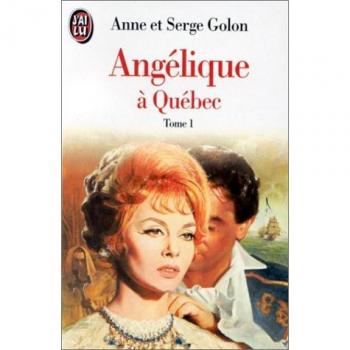 Angélique à Québec : Tome 1 (Littérature Générale)