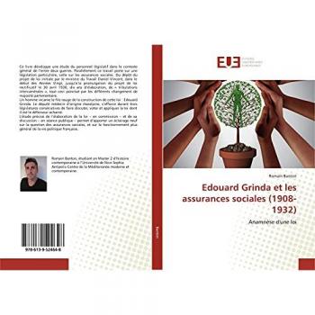 Edouard Grinda et les assurances sociales (1908-1932): Anamnèse d'une loi