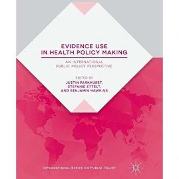 Evidence Use in Health Policy Making: An International Public Policy Perspective