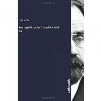 Der unglückseelige Todesfall Caroli XII