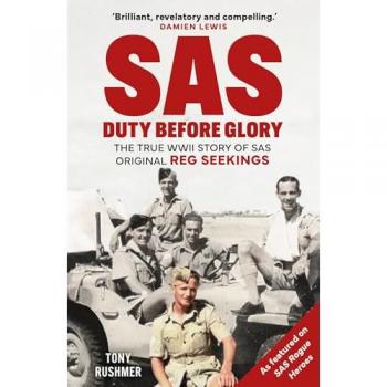 SAS: Duty Before Glory : The True WWII Story of SAS Original Reg Seekings (as featured on SAS Rogue Heroes)
