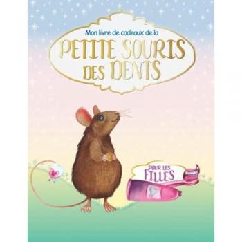 Mon Livre De Cadeau De La Petite Souris Des Dents: Pour Les Filles I Un Bel Journal À Remplir, À Conserver, À Regarder Et À Garder En Mémoire I Lettre ... De La Petite Souris Sous Forme De Livret