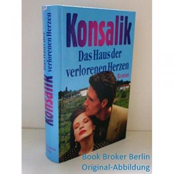 Konsalik, Heinz G. Das Haus Der Verlorenen Herzen
